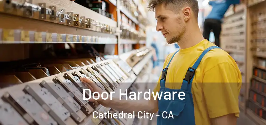  Door Hardware Cathedral City - CA