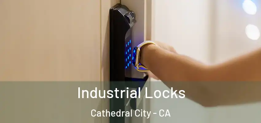  Industrial Locks Cathedral City - CA